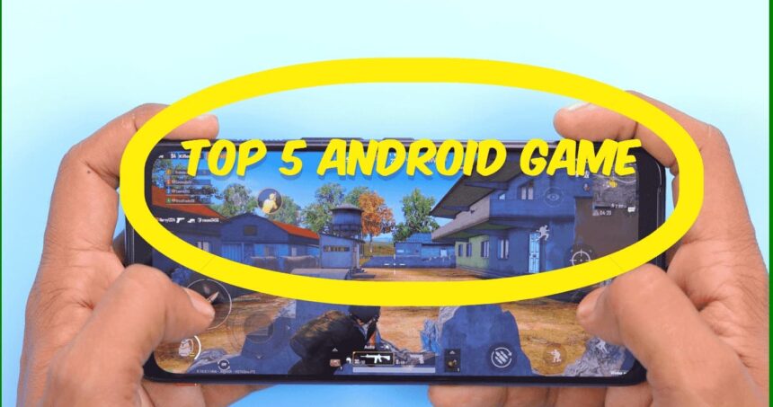 Top 5 Android Games You Can’t Miss in 2024